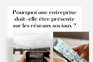 Pourquoi une entreprise doit-elle être présente sur les réseaux sociaux